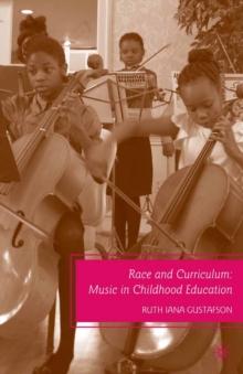 Race and Curriculum : Music in Childhood Education