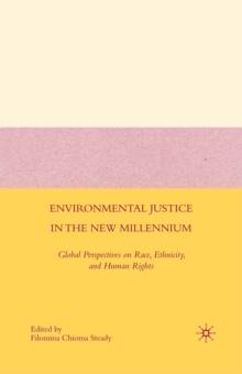 Environmental Justice in the New Millennium : Global Perspectives on Race, Ethnicity, and Human Rights