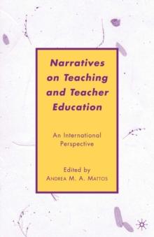 Narratives on Teaching and Teacher Education : An International Perspective