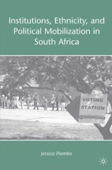 Institutions, Ethnicity, and Political Mobilization in South Africa