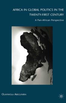 Africa in Global Politics in the Twenty-First Century : A Pan-African Perspective