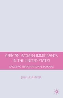 African Women Immigrants in the United States : Crossing Transnational Borders