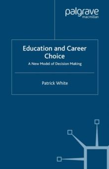 Education and Career Choice : A New Model of Decision Making