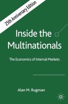 Inside the Multinationals 25th Anniversary Edition : The Economics of Internal Markets