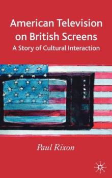 American Television on British Screens : A Story of Cultural Interaction