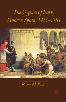 The Gypsies of Early Modern Spain