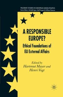 A Responsible Europe? : Ethical Foundations of EU External Affairs