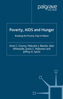 Poverty, AIDS and Hunger : Breaking the Poverty Trap in Malawi