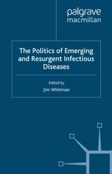 The Politics of Emerging and Resurgent Infectious Diseases