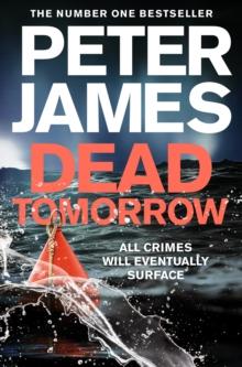 Dead Tomorrow : A Gripping British Crime Thriller