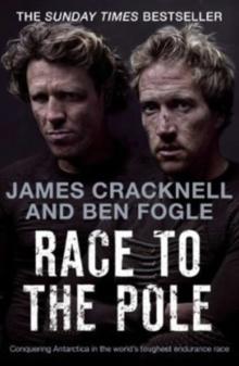 Race to the Pole : Conquering Antarctica in the world's toughest endurance race