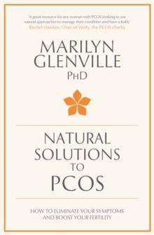 Natural Solutions to PCOS : How to eliminate your symptoms and boost your fertility