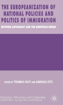 The Europeanization of National Policies and Politics of Immigration : Between Autonomy and the European Union