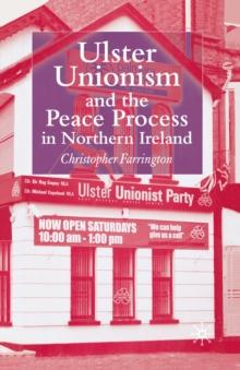 Ulster Unionism and the Peace Process in Northern Ireland