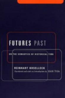 Futures Past : On the Semantics of Historical Time