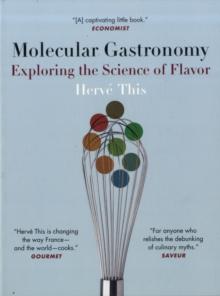 Molecular Gastronomy : Exploring the Science of Flavor