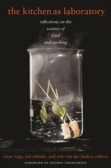 The Kitchen as Laboratory : Reflections on the Science of Food and Cooking