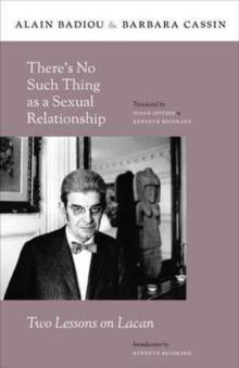 Theres No Such Thing as a Sexual Relationship : Two Lessons on Lacan