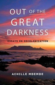 Out of the Dark Night : Essays on Decolonization