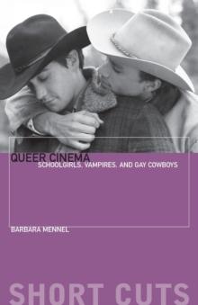 Queer Cinema : Schoolgirls, Vampires, and Gay Cowboys