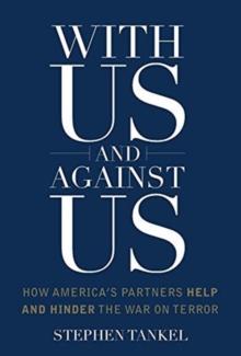 With Us and Against Us : How America's Partners Help and Hinder the War on Terror