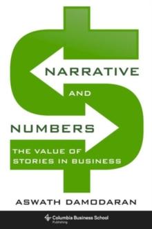 Narrative and Numbers : The Value of Stories in Business