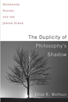 The Duplicity of Philosophy's Shadow : Heidegger, Nazism, and the Jewish Other