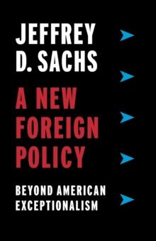 A New Foreign Policy : Beyond American Exceptionalism