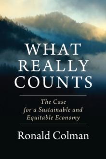 What Really Counts : The Case for a Sustainable and Equitable Economy