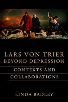 Lars von Trier Beyond Depression : Contexts and Collaborations