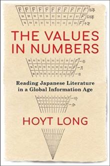 The Values in Numbers : Reading Japanese Literature in a Global Information Age