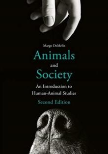 Animals and Society : An Introduction to Human-Animal Studies