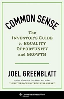 Common Sense : The Investor's Guide to Equality, Opportunity, and Growth