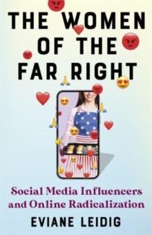 The Women of the Far Right : Social Media Influencers and Online Radicalization