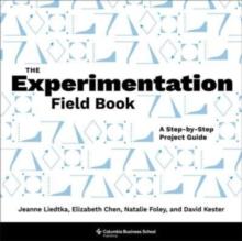 The Experimentation Field Book : A Step-by-Step Project Guide