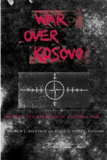 War Over Kosovo : Politics and Strategy in a Global Age