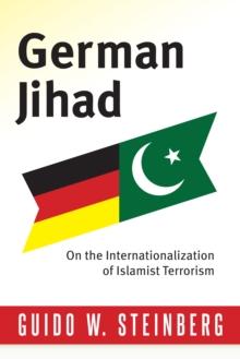 German Jihad : On the Internationalization of Islamist Terrorism