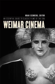 Weimar Cinema : An Essential Guide to Classic Films of the Era