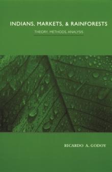 Indians, Markets, and Rainforests : Theoretical, Comparative, and Quantitative Explorations in the Neotropics