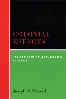 Colonial Effects : The Making of National Identity in Jordan