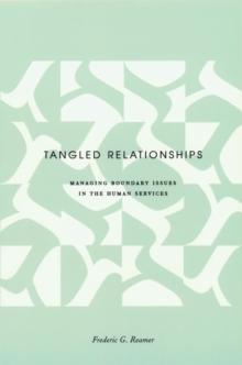 Tangled Relationships : Boundary Issues and Dual Relationships in the Human Services