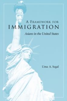 A Framework for Immigration : Asians in the United States