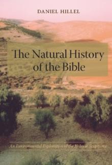 The Natural History of the Bible : An Environmental Exploration of the Hebrew Scriptures