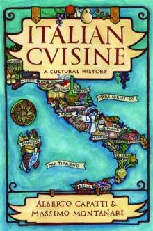 Italian Cuisine : A Cultural History