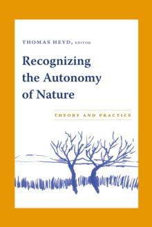 Recognizing the Autonomy of Nature : Theory and Practice