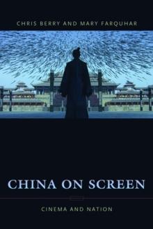 China on Screen : Cinema and Nation