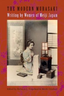 The Modern Murasaki : Writing by Women of Meiji Japan