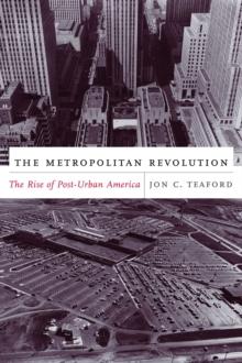 The Metropolitan Revolution : The Rise of Post-Urban America