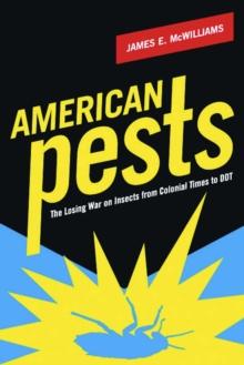 American Pests : The Losing War on Insects from Colonial Times to DDT