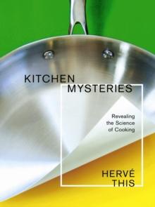 Kitchen Mysteries : Revealing the Science of Cooking